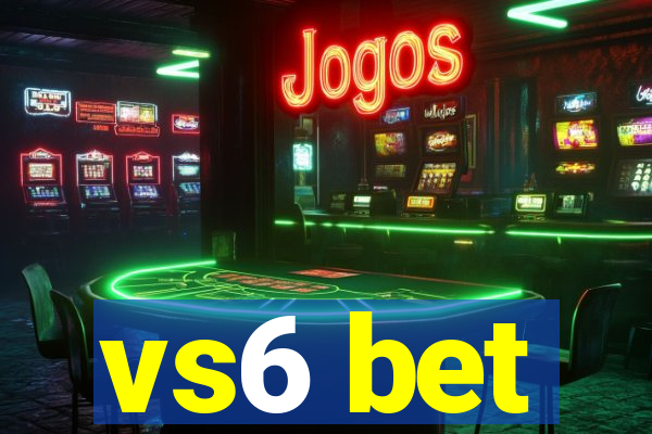 vs6 bet